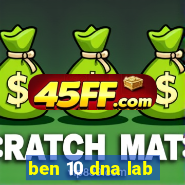 ben 10 dna lab